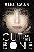 Cut To The Bone (Riley and ...