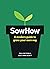 SowHow: A Modern Guide to G...