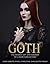 Goth: The Design, Art and Fashion of a Dark Subculture