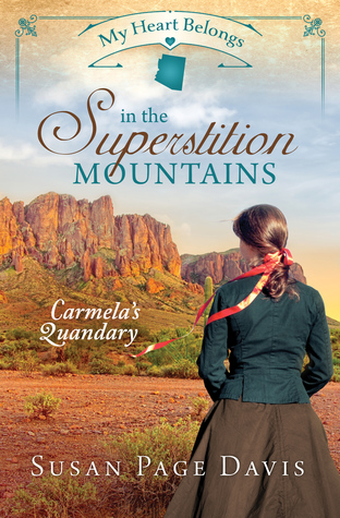 My Heart Belongs in the Superstition Mountains: Carmela s Quandary (Paperback)