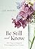 Be Still and Know: 365 Days...