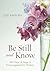 Be Still and Know: 365 Days of Hope and Encouragement for Women