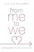 From Me to We by Lucille Williams