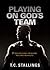 Playing on God's Team: 21-week Devotional for Building True Christian Athletes