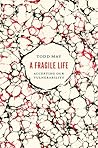 A Fragile Life: A...