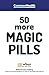 50 More Magic Pills