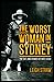 The Worst Woman in Sydney: ...