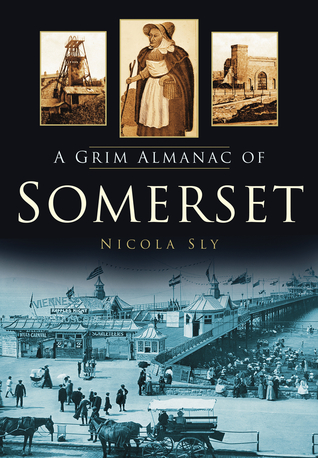 A Grim Almanac of Somerset (Paperback)