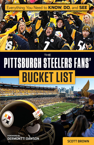The Pittsburgh Steelers Fans' Bucket List (Paperback)