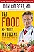 Let Food Be Your Medicine: Dietary Changes Proven to Prevent and Reverse Disease