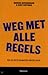 Weg met alle regels: Wat de beste managers anders doen