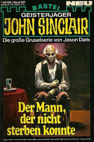 John Sinclair - Folge 0207: Der Mann, der nicht sterben konnte (Kindle Edition)