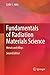 Fundamentals of Radiation Materials Science by Gary S. Was