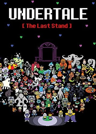 Undertale: The Last Stand: An Unofficial Undertale Story (Undertale Unofficial Story Book 1)