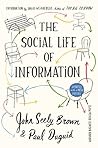The Social Life of Information by John Seely Brown