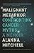 Malignant Metaphor: Confronting Cancer Myths, a Memoir