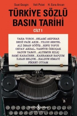 Türkiye Sözlü Basın Tarihi (Cilt 1)