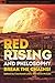 Red Rising and Philosophy: Break the Chains! (Popular Culture and Philosophy, 104)