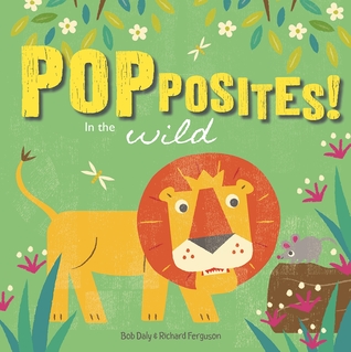 Popposites!: In the Wild (Hardcover)