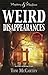 Weird Disappearances: Real Tales of Missing People (Mystery and Mayhem)