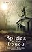 Spirits of the Bayou Sanctuaries, Cemeteries and Hauntings (Sacred Places Book 2) by Deborah Burst