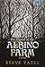 The Legend of the Albino Farm