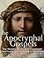 The Apocryphal Gospels: The...