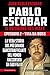 Pablo Escobar. Il padrone d...