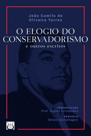 O Elogio do Conservadorismo: e outros escritos (Paperback)