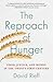 The Reproach of Hunger: Food, Justice, and Money in the Twenty-First Century
