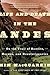 Life and Death in the Andes: On the Trail of Bandits, Heroes, and Revolutionaries