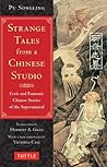 Strange Tales from a Chinese Studio: Eerie and Fantastic Chinese Stories of the Supernatural
