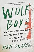 Wolf Boys: Two American Teenagers and Mexico's Most Dangerous Drug Cartel
