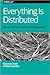 Everything is Distributed