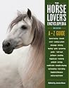 The Horse-Lover's Encyclopedia, 2nd Edition by Jessie Haas