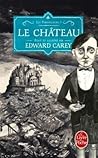 Le château by Edward Carey Le château by Edward Carey