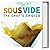 Sous Vide - The Chef’s Choice by Chris Holland