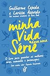 Minha Vida dava uma Série (Série Minha Vida, #2) Minha Vida dava uma Série (Série Minha Vida, #2)