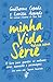 Minha Vida dava uma Série (Série Minha Vida, #2)