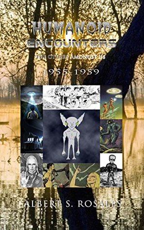 Humanoid Encounters: 1955-1959: The Others amongst Us (Kindle Edition)