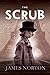 The Scrub (The Ringbook Tri...