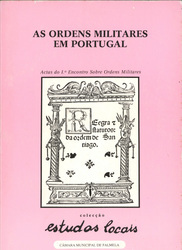 As Ordens Militares em Portugal : actas do I Encontro sobre Ordens Militares