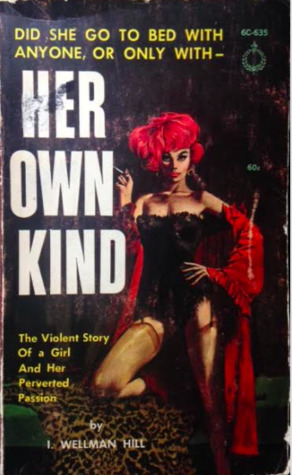 Her Own Kind: The Violent Story of a Girl and Her Perverted Passion (Mass Market Paperback)