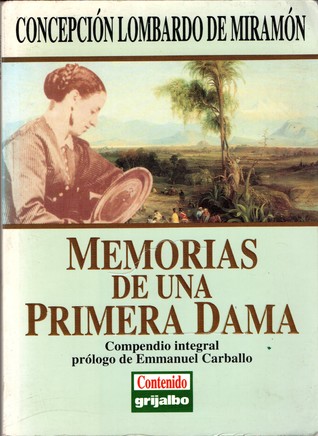 Memorias de una primera dama. Concepción Lombardo de Miramón (Paperback)