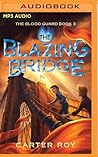 Blazing Bridge, The by Carter Roy