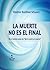 La Muerte No Es El Final by Vladimir Burdman Schwarz