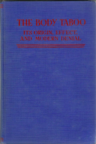 The Body Taboo: Its Origin, Effect and Modern Denial (Hardcover)