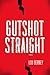 Gunshot Straight by Lou Berney