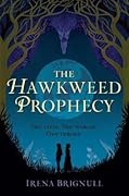 The Hawkweed Prophecy