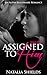 Assigned To Him, Book One by Natalia Shields